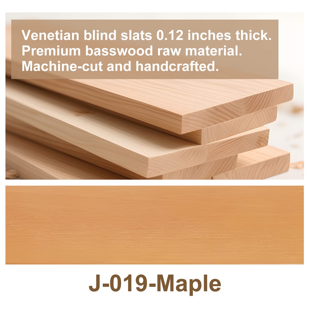 Maple - J-019 custom blind finish