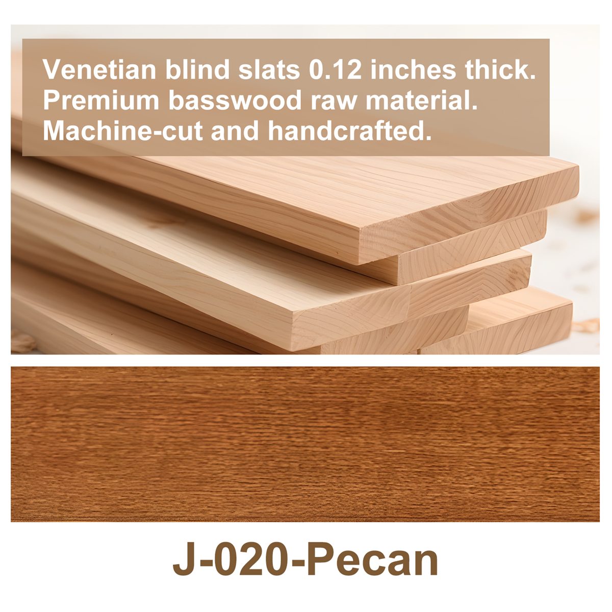 Pecan - J-020 custom blind finish