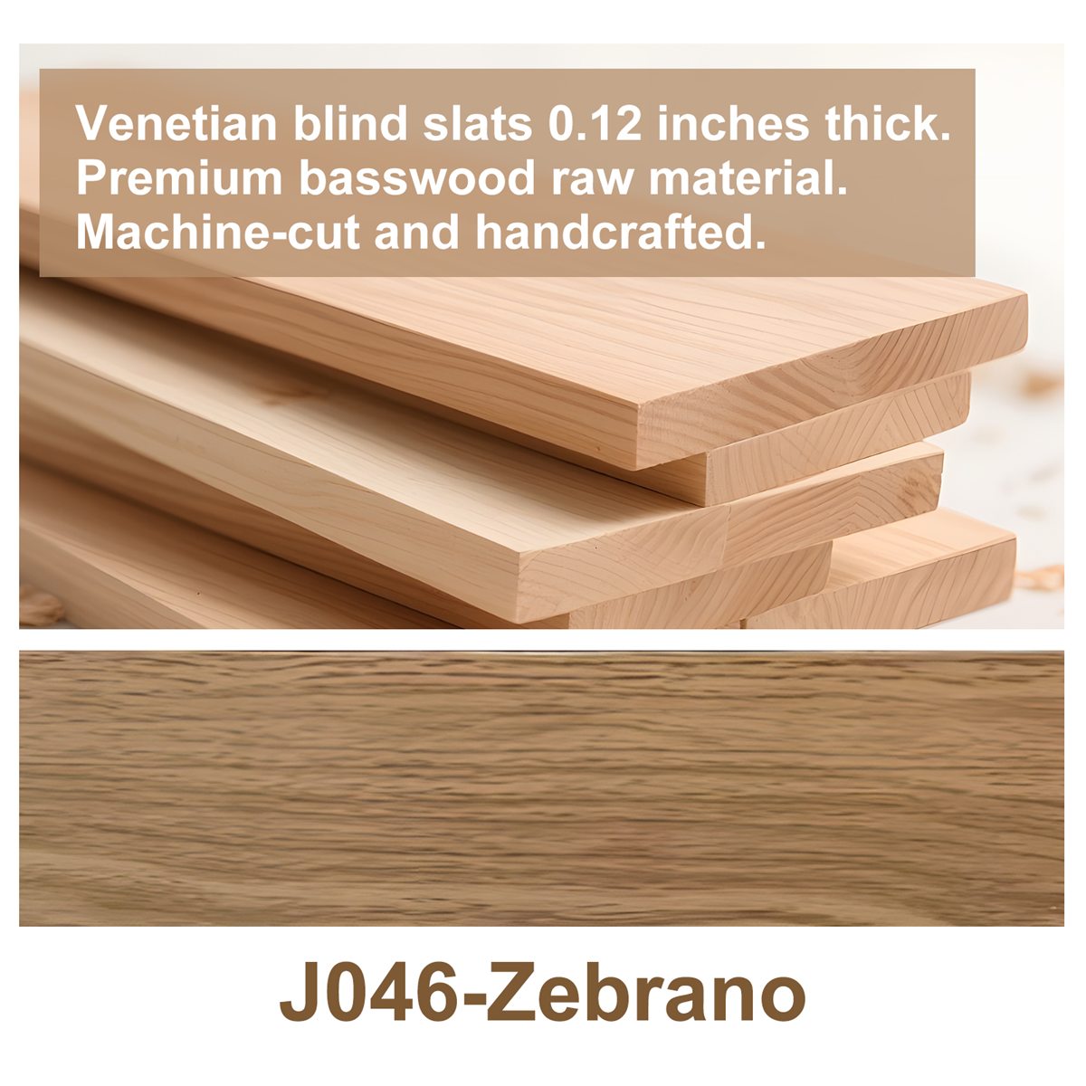 Zebrano - J046 custom blind finish