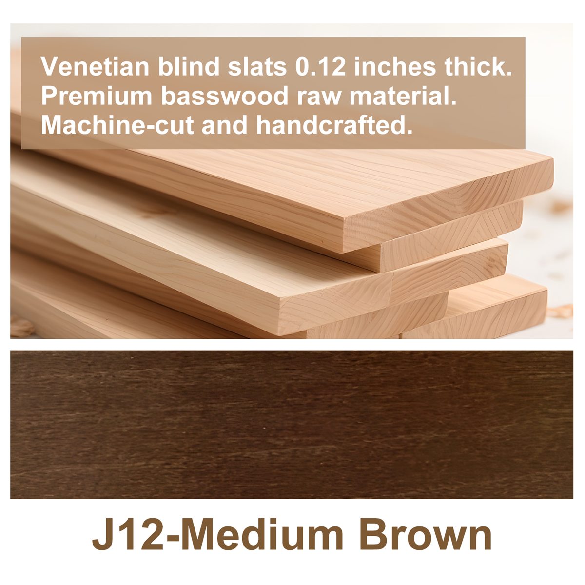 Medium Brown - J12 custom blind finish